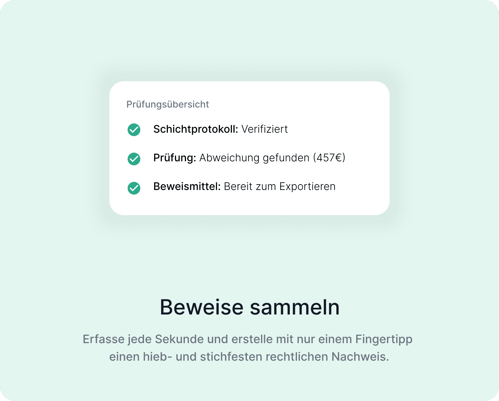 Bau deinen Fall auf: Erfasse jede Sekunde und erstelle mit einem Tipp einen wasserdichten rechtlichen Nachweis.